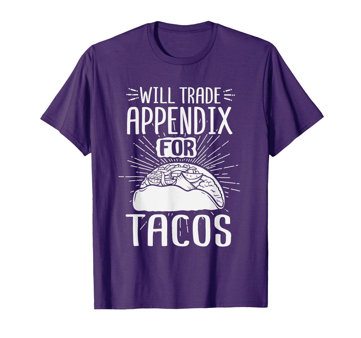 Will Trade Appendix For Tacos Surgery Recover After Gag Gift T-Shirt