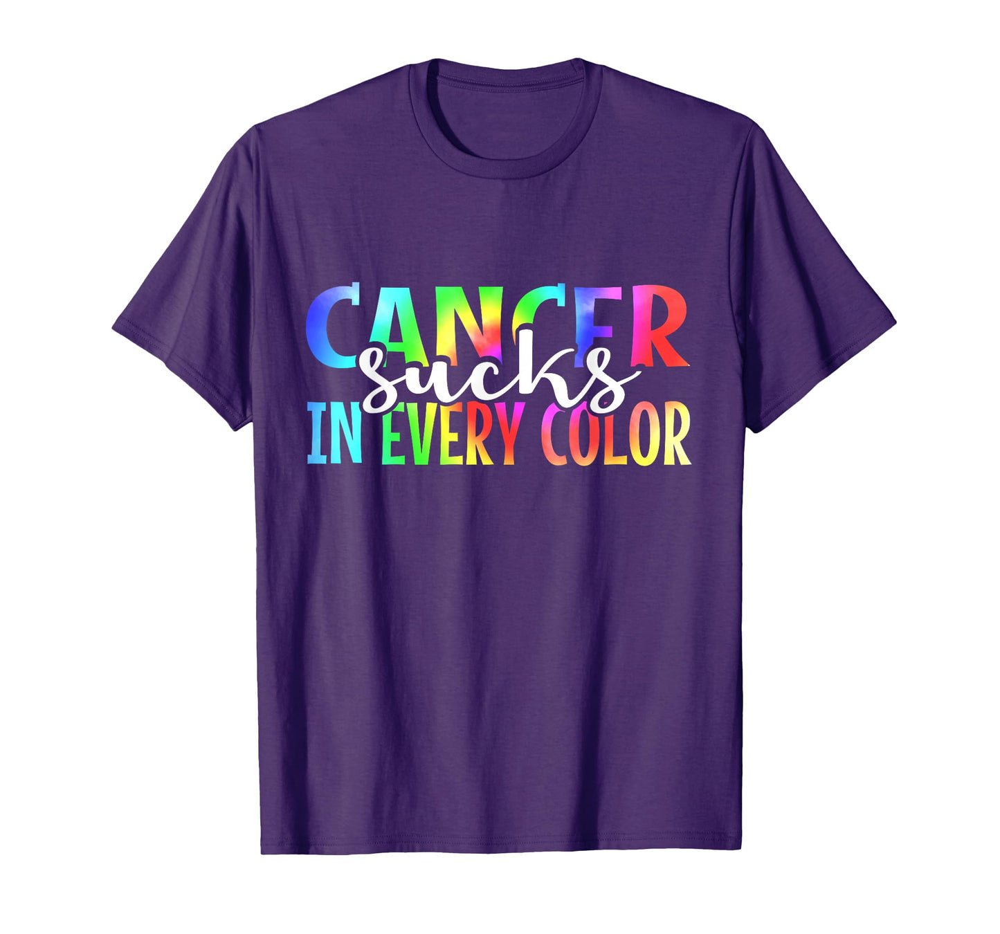 Cancer Sucks In Every Color Fighter | Tie Dye T-Shirt