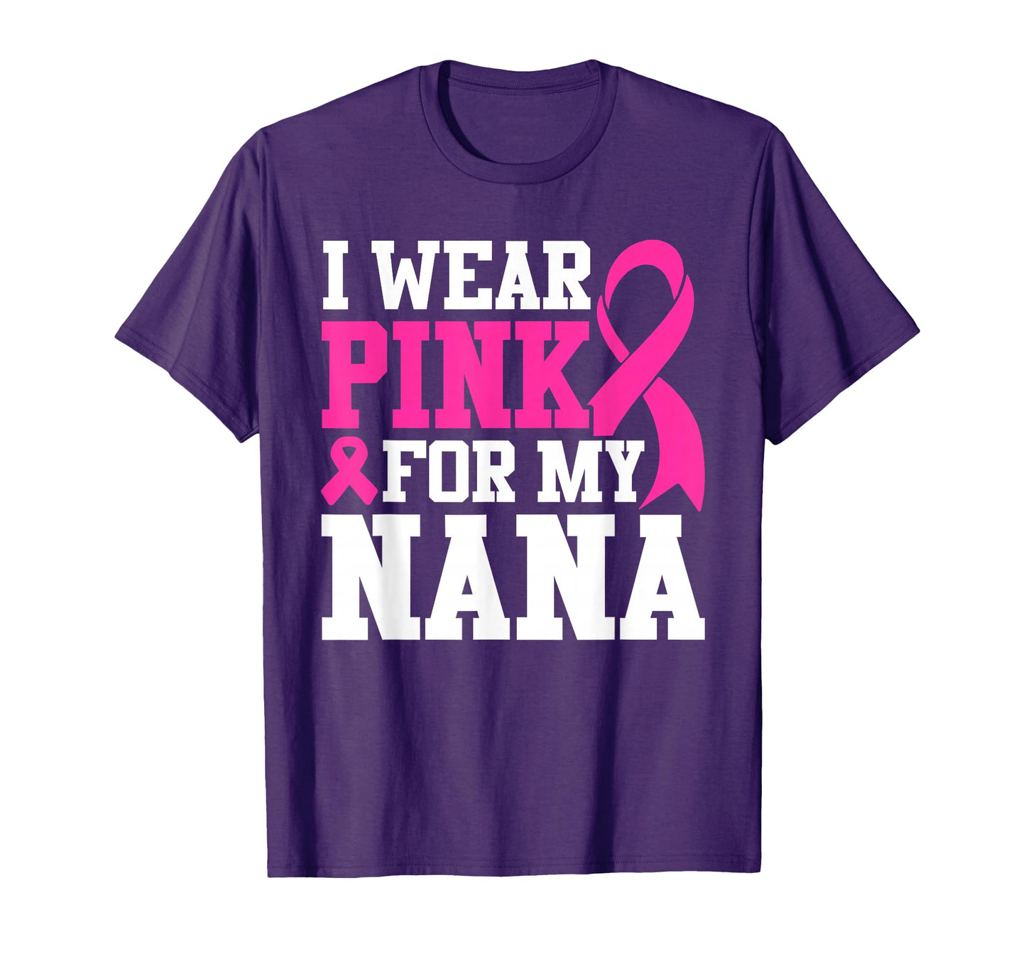 I Wear Pink For My Nana Breast Cancer Awareness T-Shirt