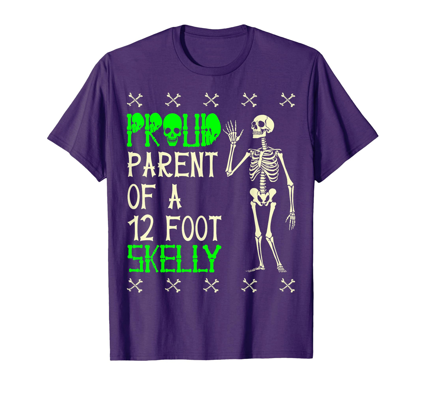 Proud Parent of A 12 Foot Skelly - Halloween T-Shirt