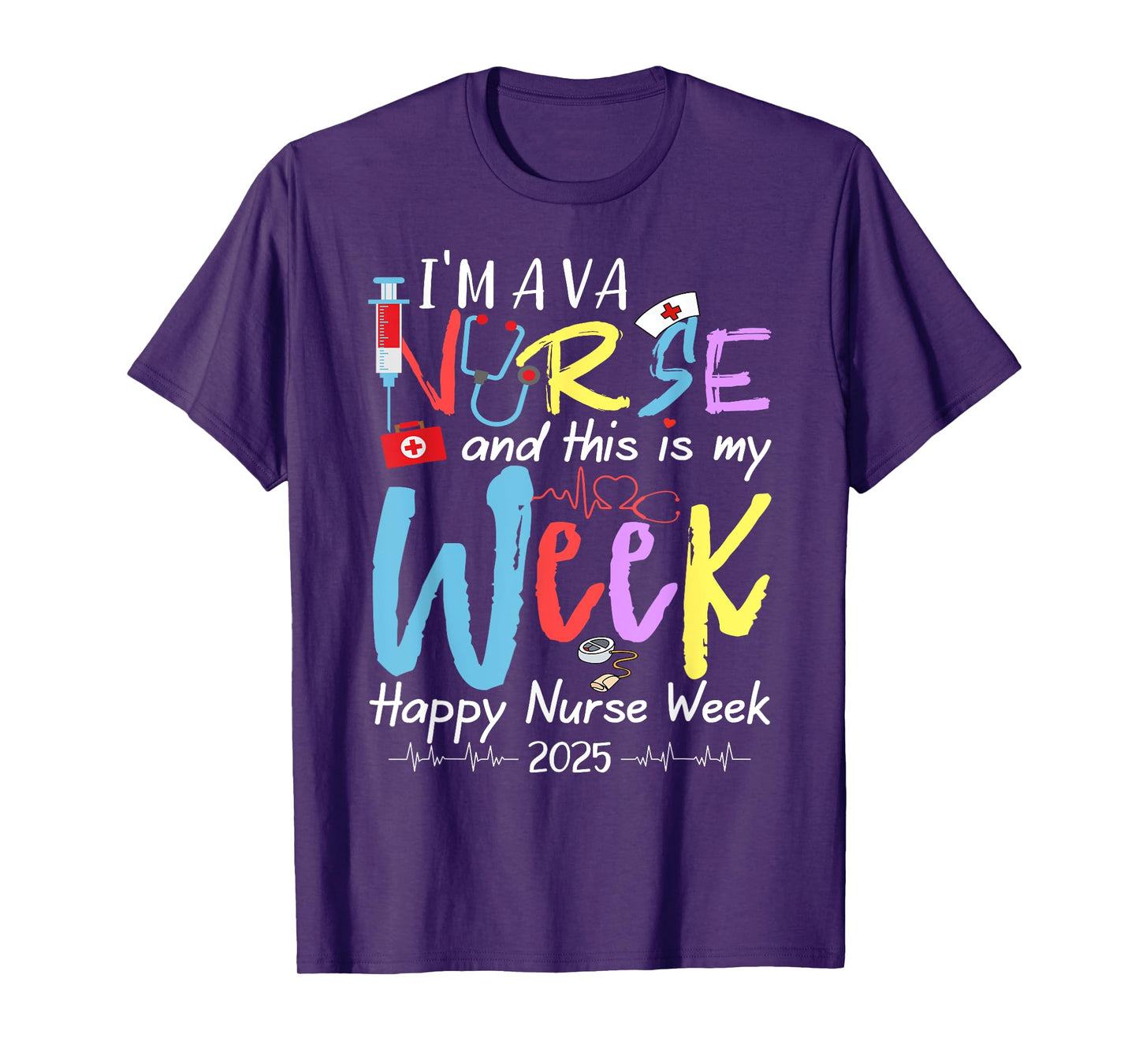 I'm A VA Nurse And This Is My Week Happy Nurse Week 2025 T-Shirt