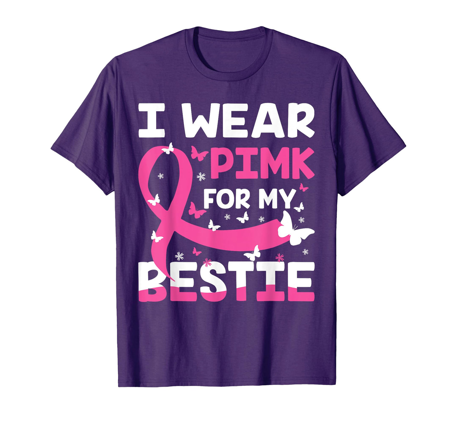 Wear Pink For My Friend, I Wear Pink For My Bestie Pink T-Shirt