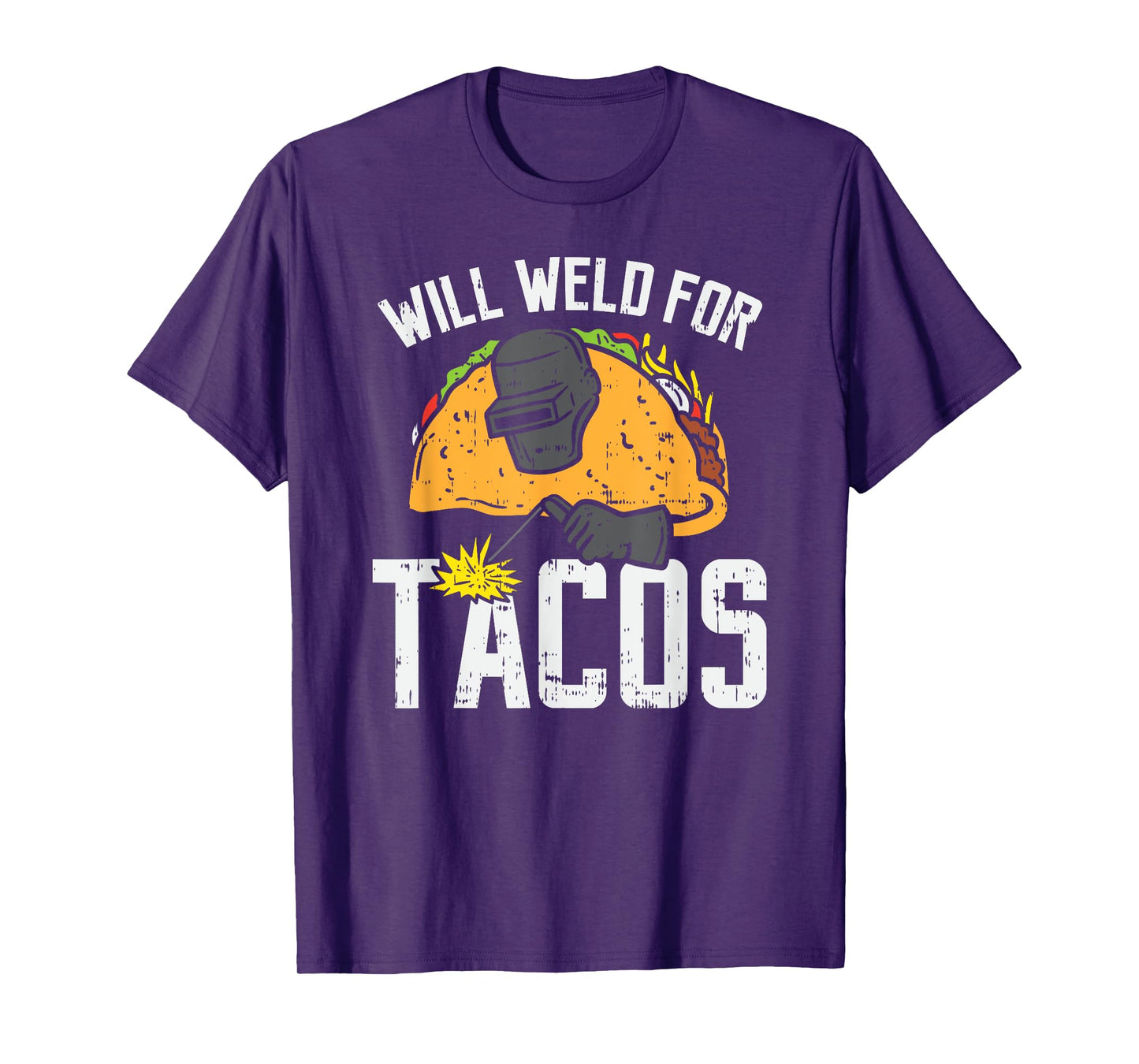 Will Weld For Tacos - Funny Welder Welding Welders Gift T-Shirt