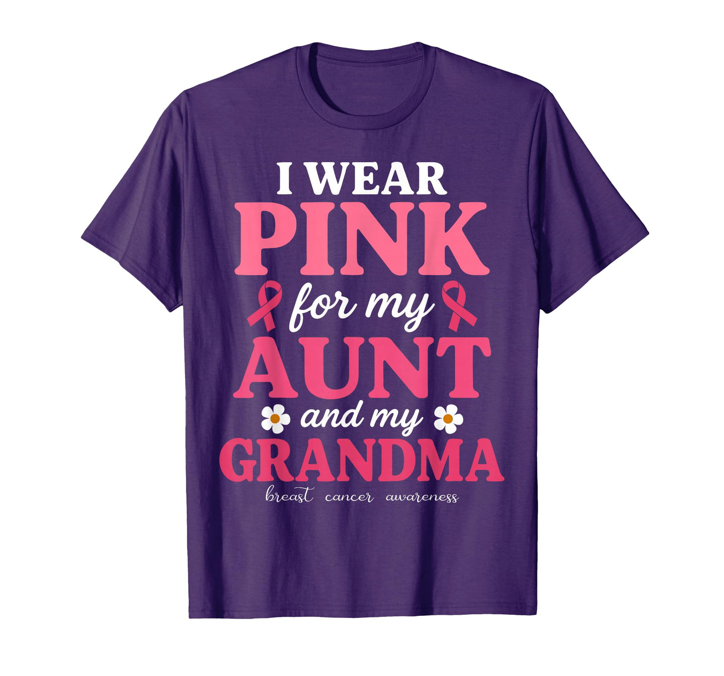 I wear Pink for My Aunt and Grandma Breast Cancer Awareness T-Shirt