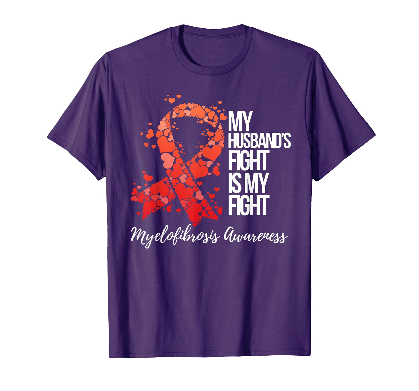 My Husband’s Fight Is My Fight Myelofibrosis Awareness T-Shirt