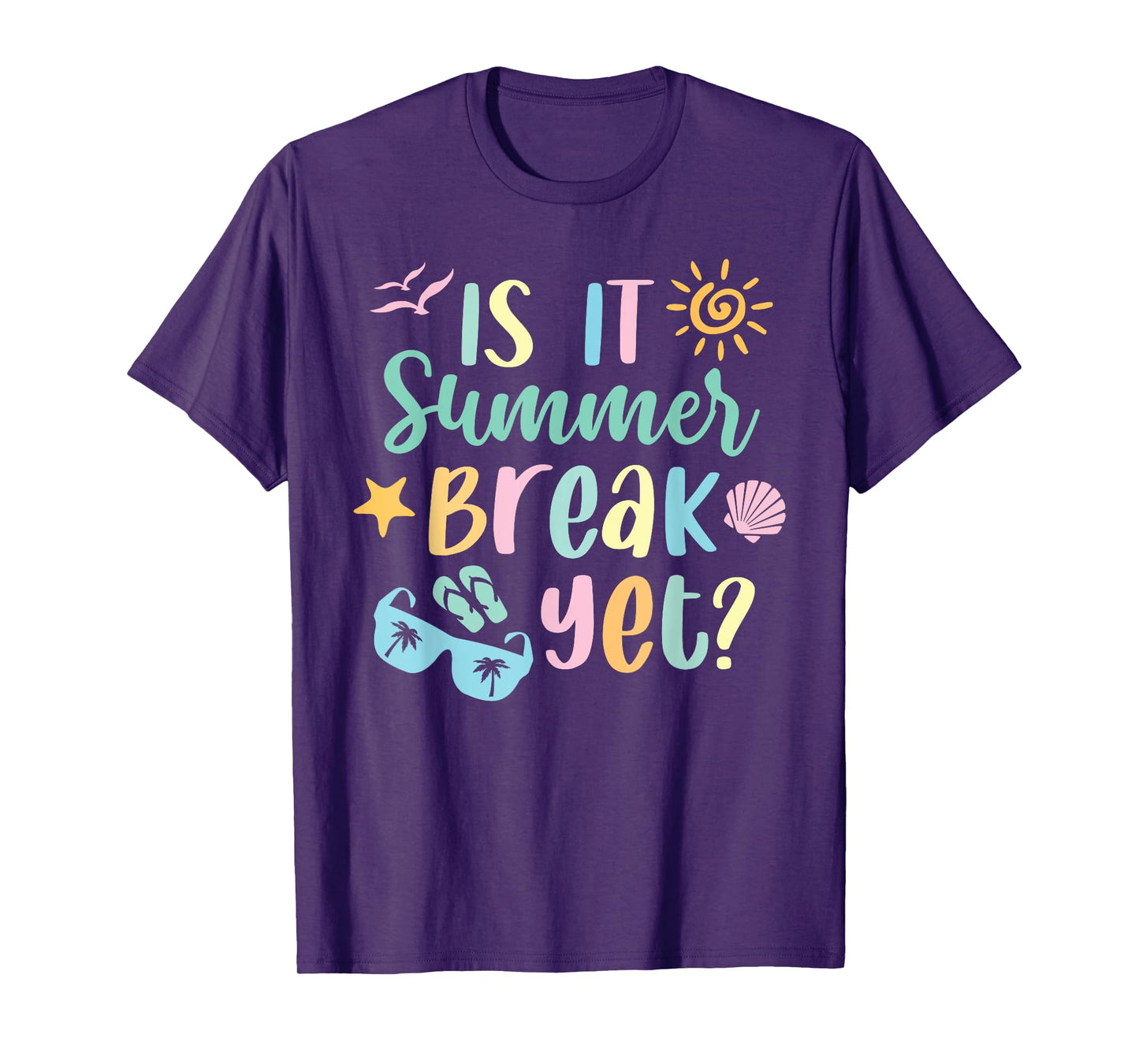 Is It Summer Break Yet Funny Summer Break Teacher Student T-Shirt