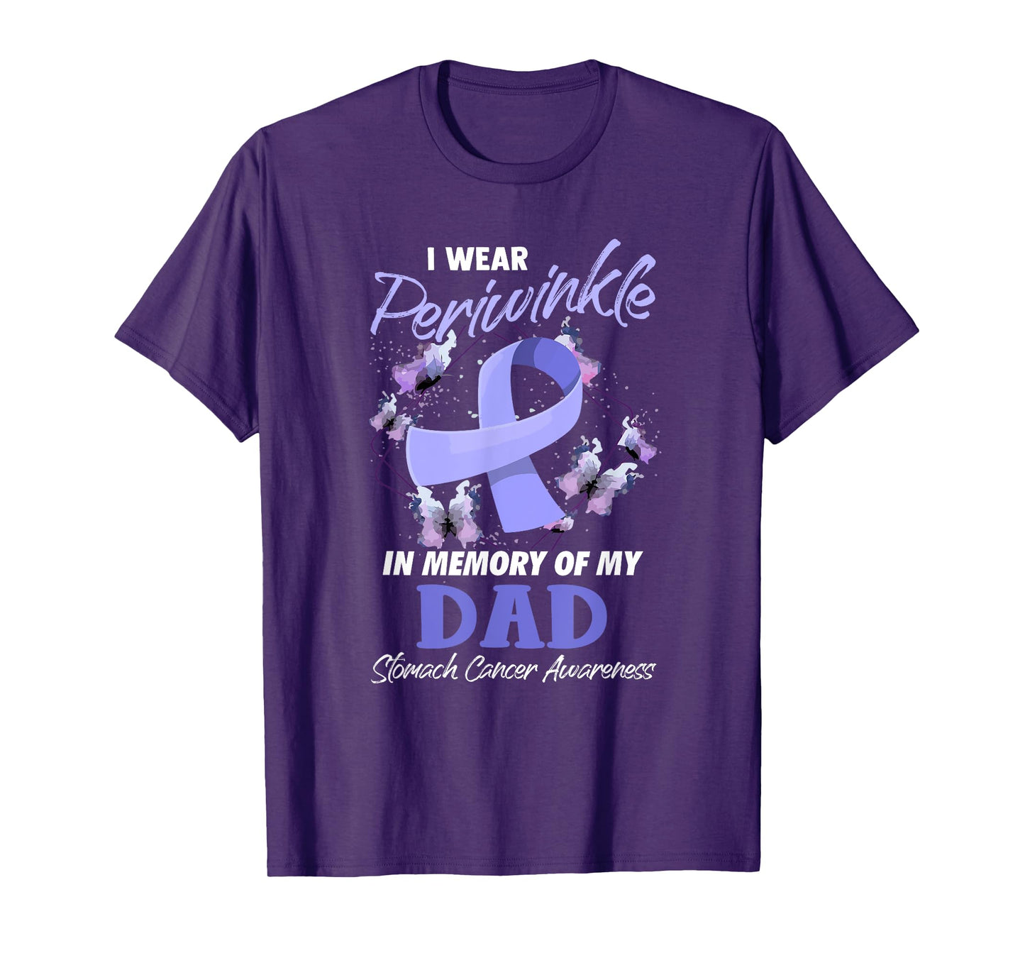 I Wear Periwinkle Memory Of My Dad Stomach Cancer Awareness T-Shirt