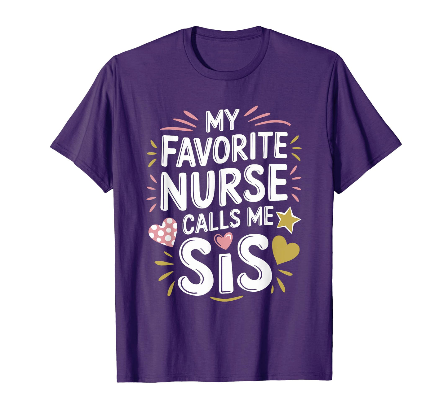 Nursing Sis My Favorite Nurse Calls Me Sis, Nurse Sister T-Shirt