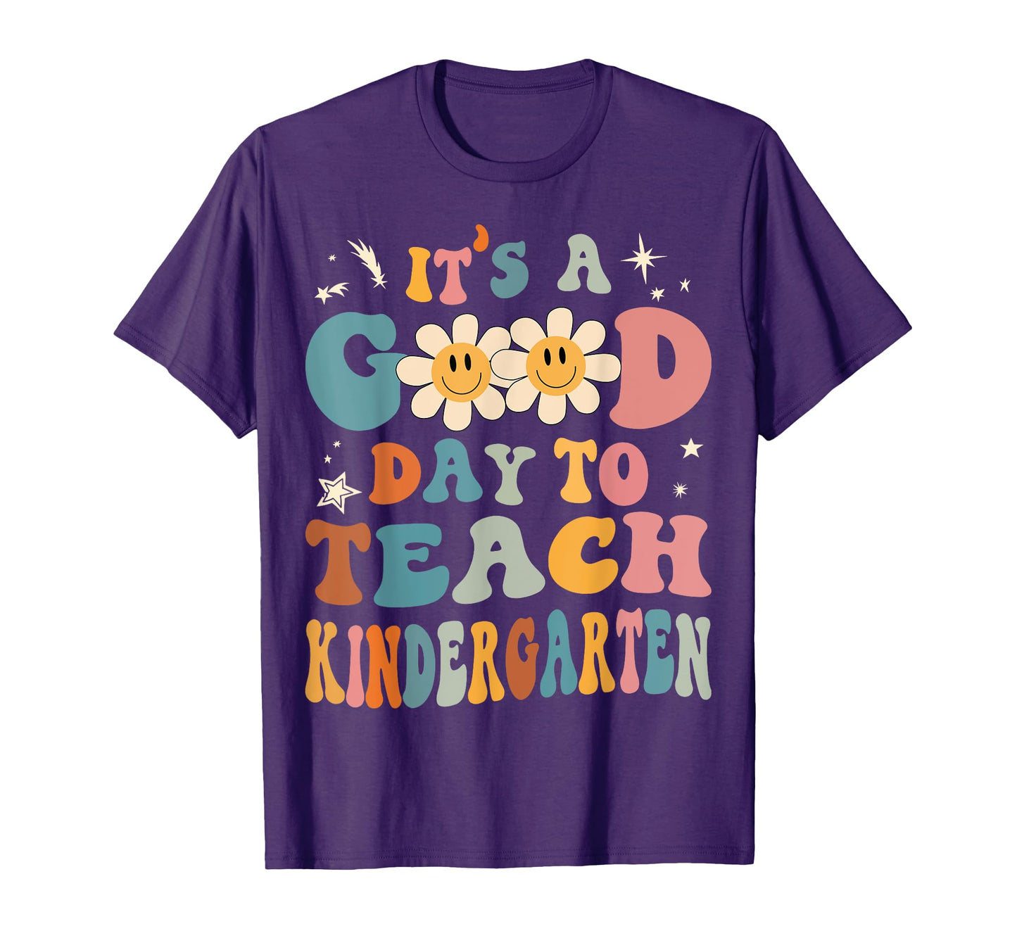 It's a Good Day To Teach Kindergarten Teacher Back To School Men Women Girls Kids T-Shirt