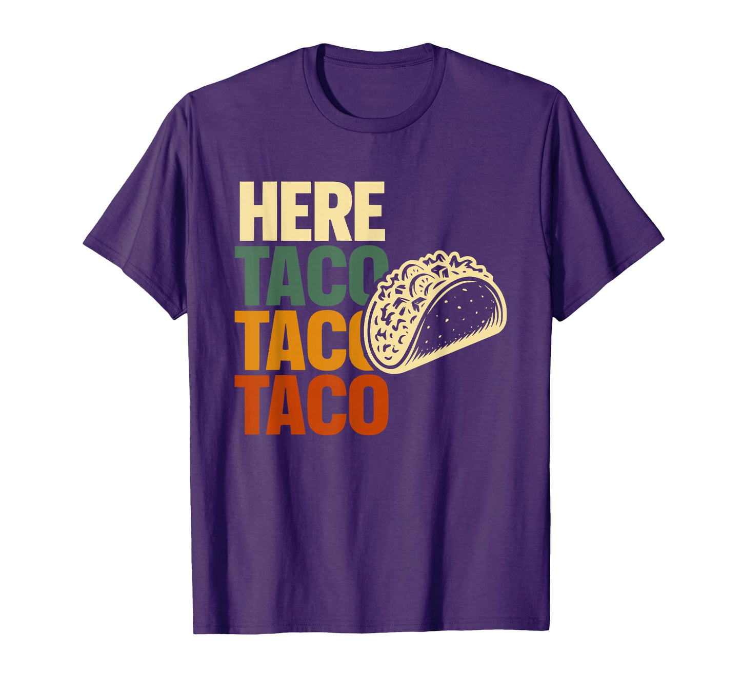 Here-Taco Mexican Food Lover Funny Graphic T-Shirt