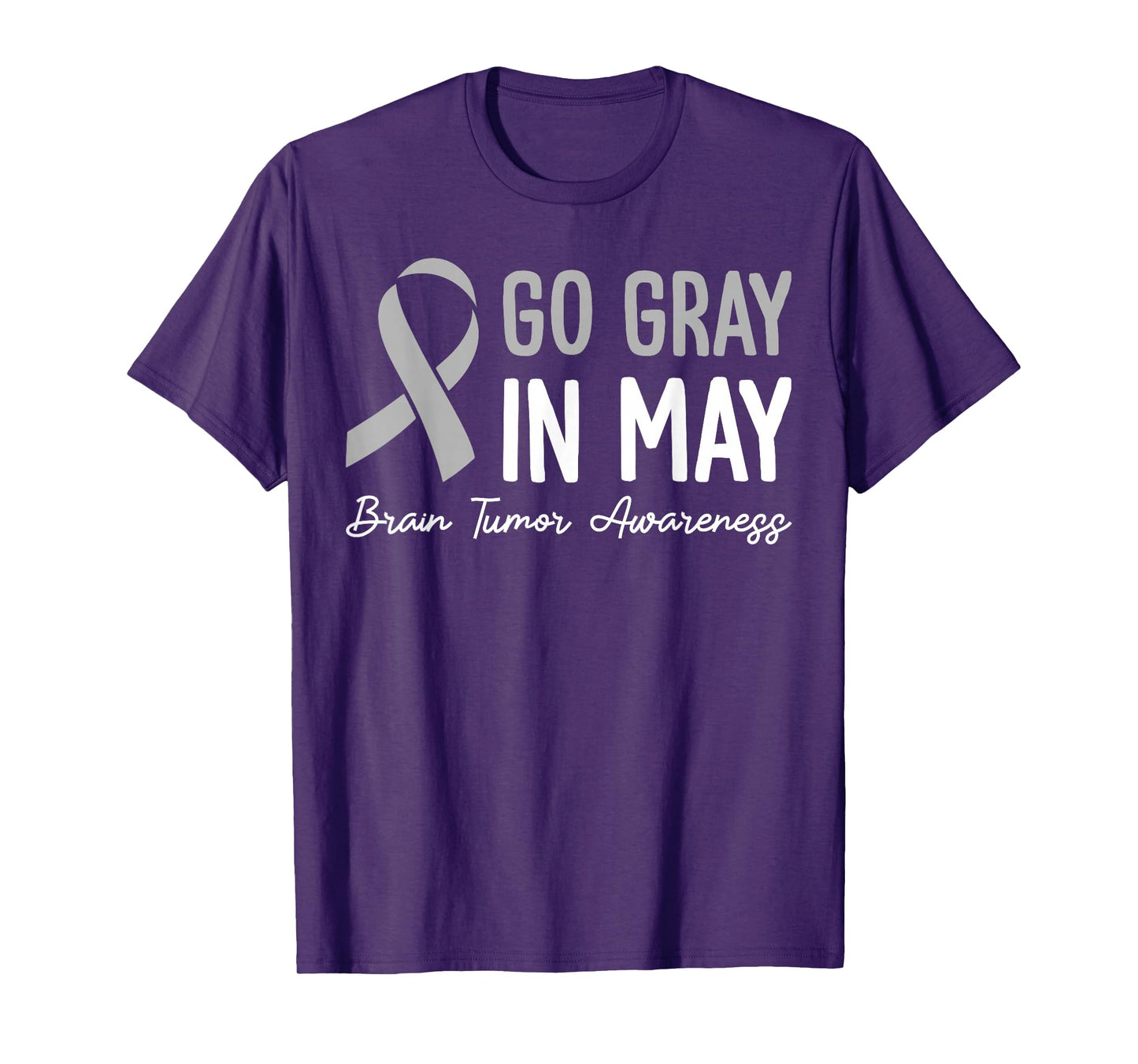 In May We Wear Gray Brain Cancer Awareness Go Gray In May T-Shirt