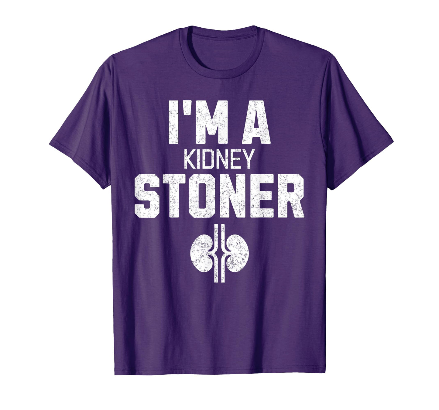 I'm a Kidney Stoner Funny Kidney Stone Surgery Gag Recovery T-Shirt