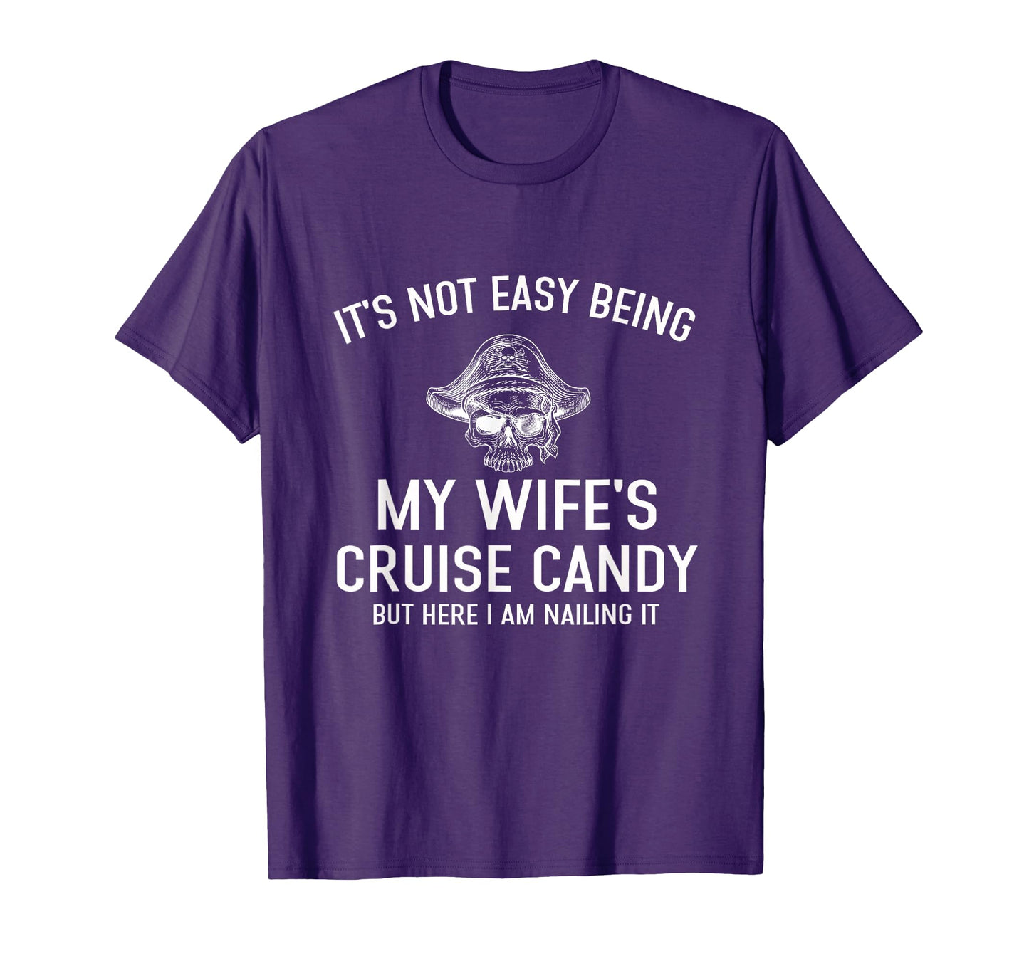 Its Not Easy Being My Wife's Cruise Candy Halloween Skeleton T-Shirt