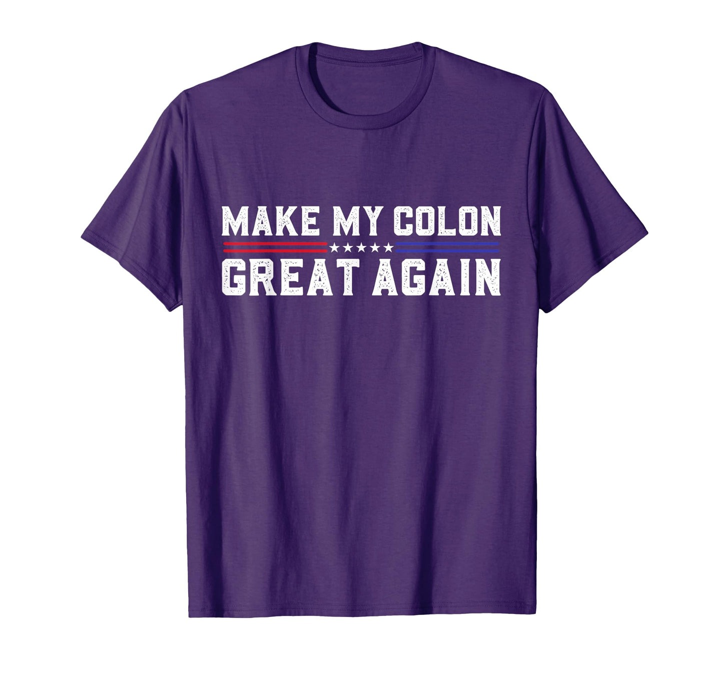 Make My Colon Great Again Funny Colon Surgery Recovery T-Shirt