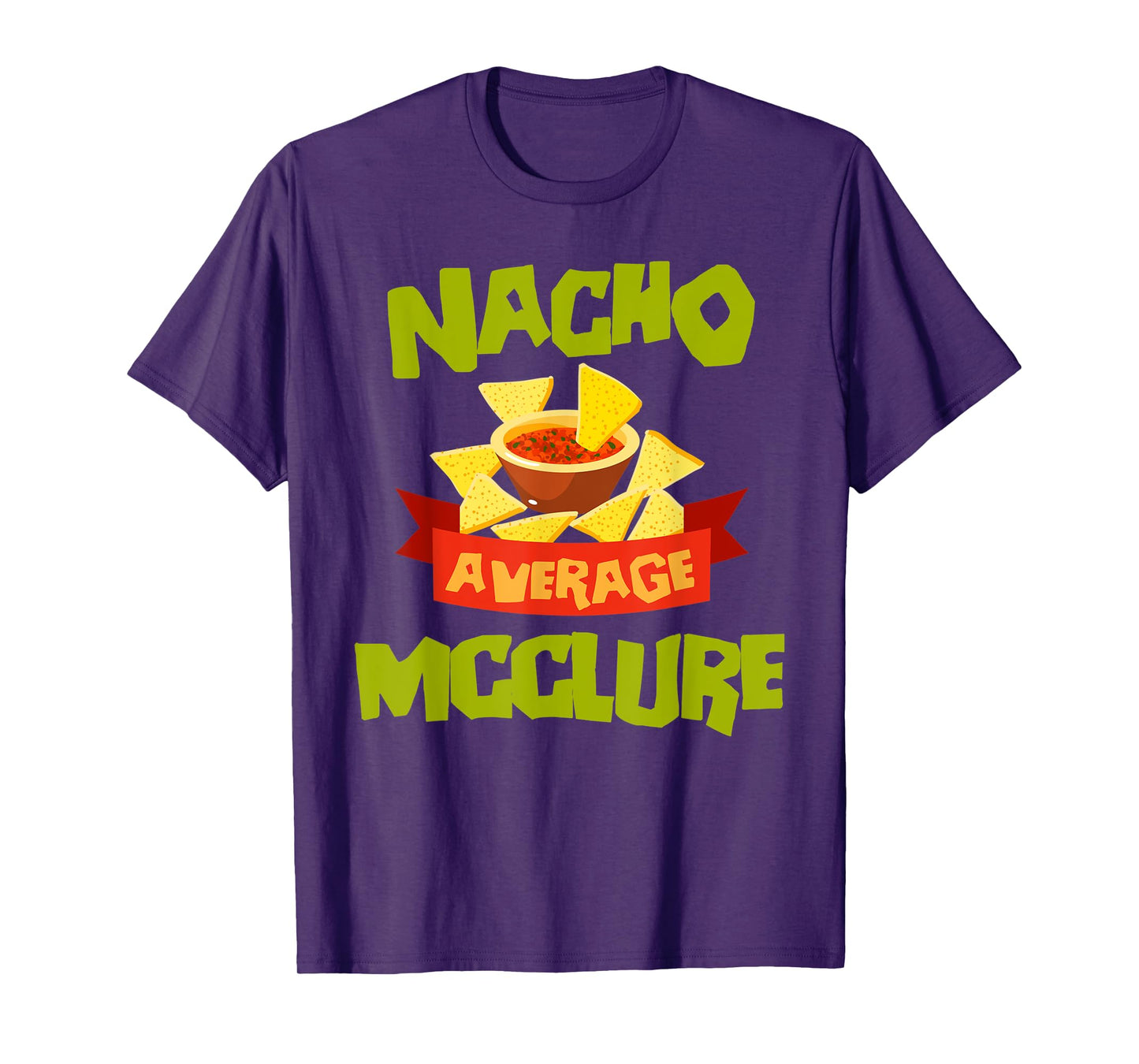 NACHO AVERAGE MCCLURE Funny Birthday Personalized Surname T-Shirt