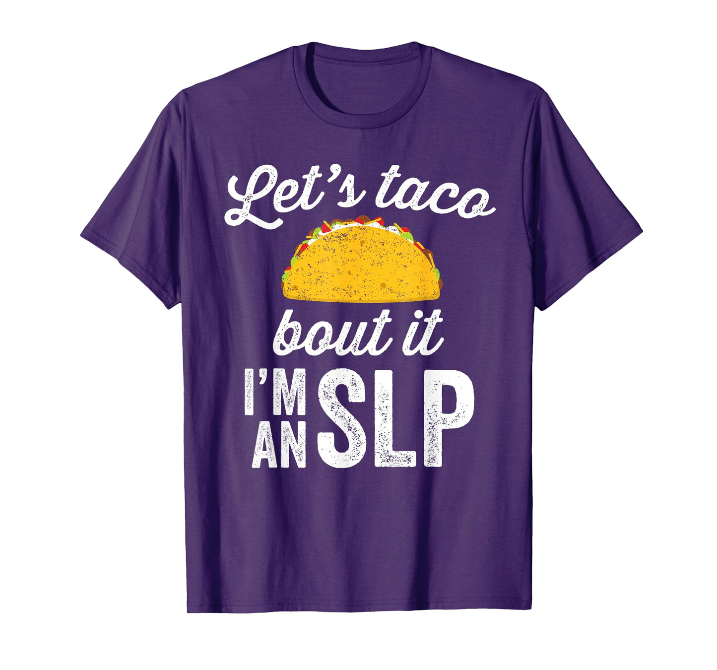 Let's Taco Bout It Speech Therapist T-Shirt SLP Staff Gift T-Shirt