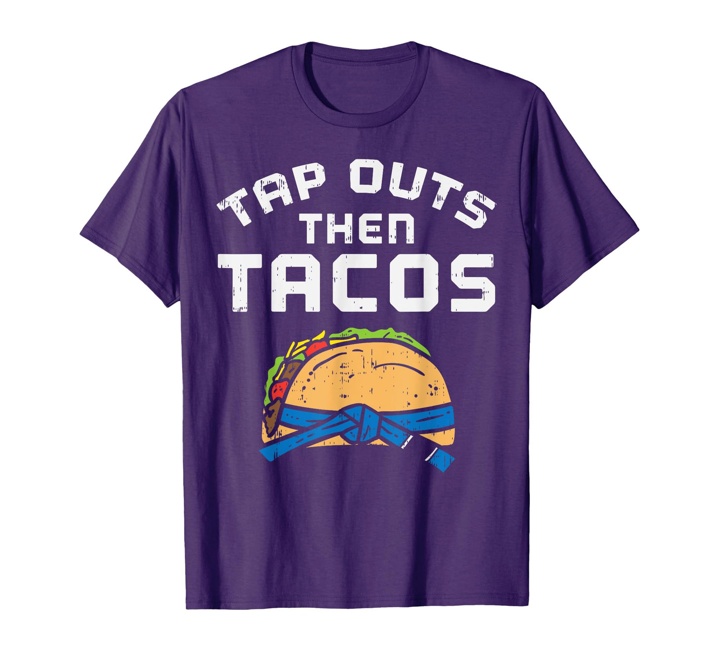 Tap Outs Then Tacos Blue Belt Funny Jiu Jitsu Mexican Gift T-Shirt