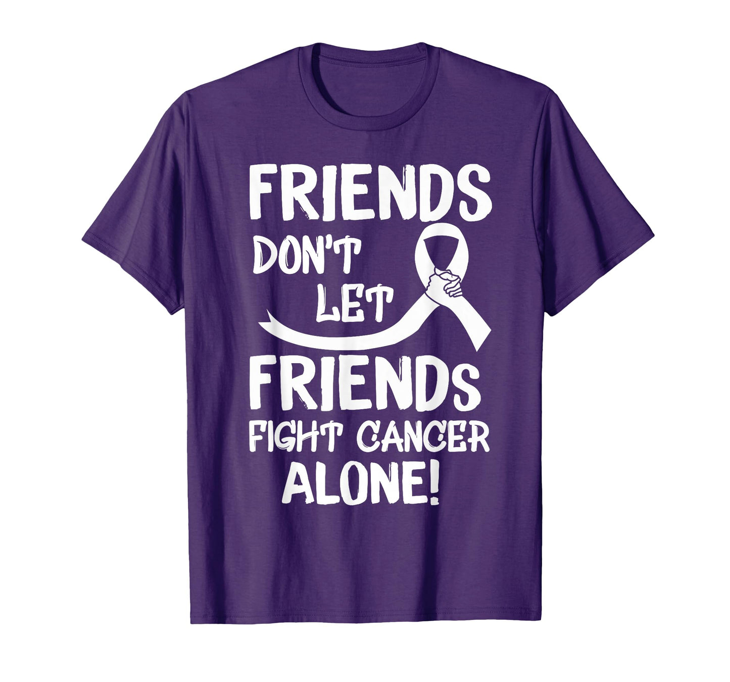 Friends Dont Let Friends Fight Lung Cancer Alone T-Shirt