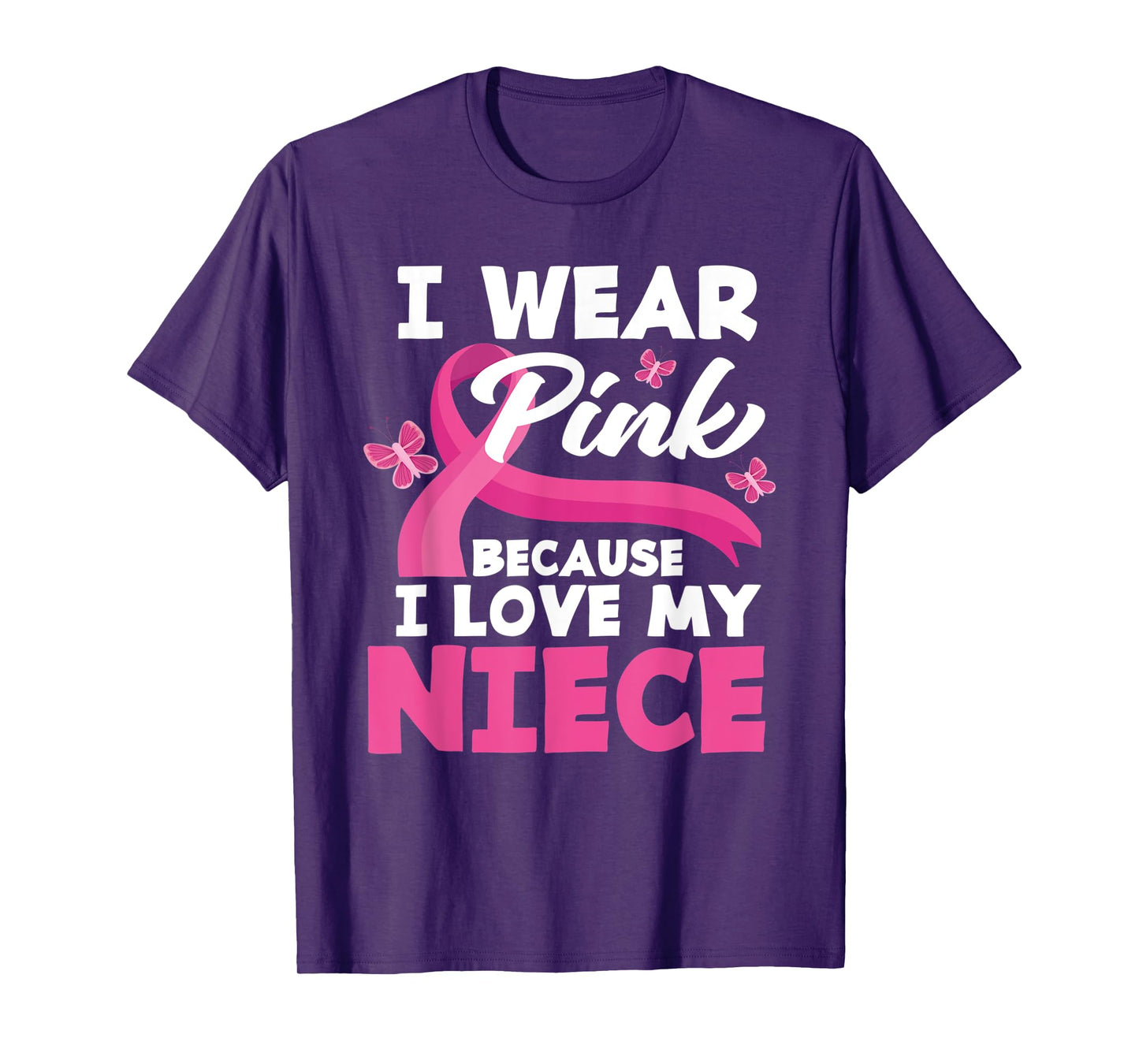 I Wear Pink Because I Love My Niece Breast Cancer Awareness T-Shirt
