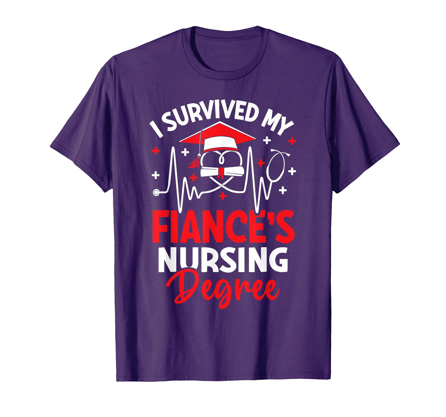 i survived my fiance's nursing degree graduation gifts T-Shirt