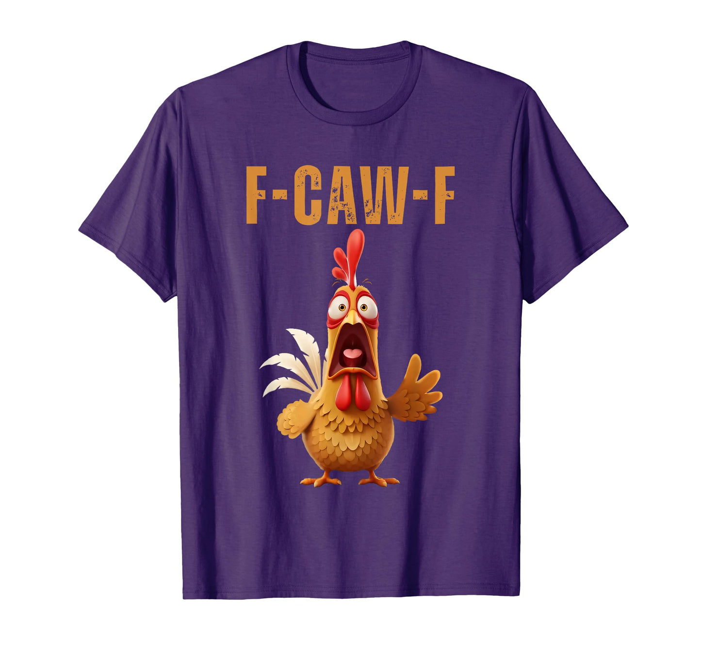 F-Caw-F Funny Chicken Humor F-Caw-F Quote Rooster Meme T-Shirt