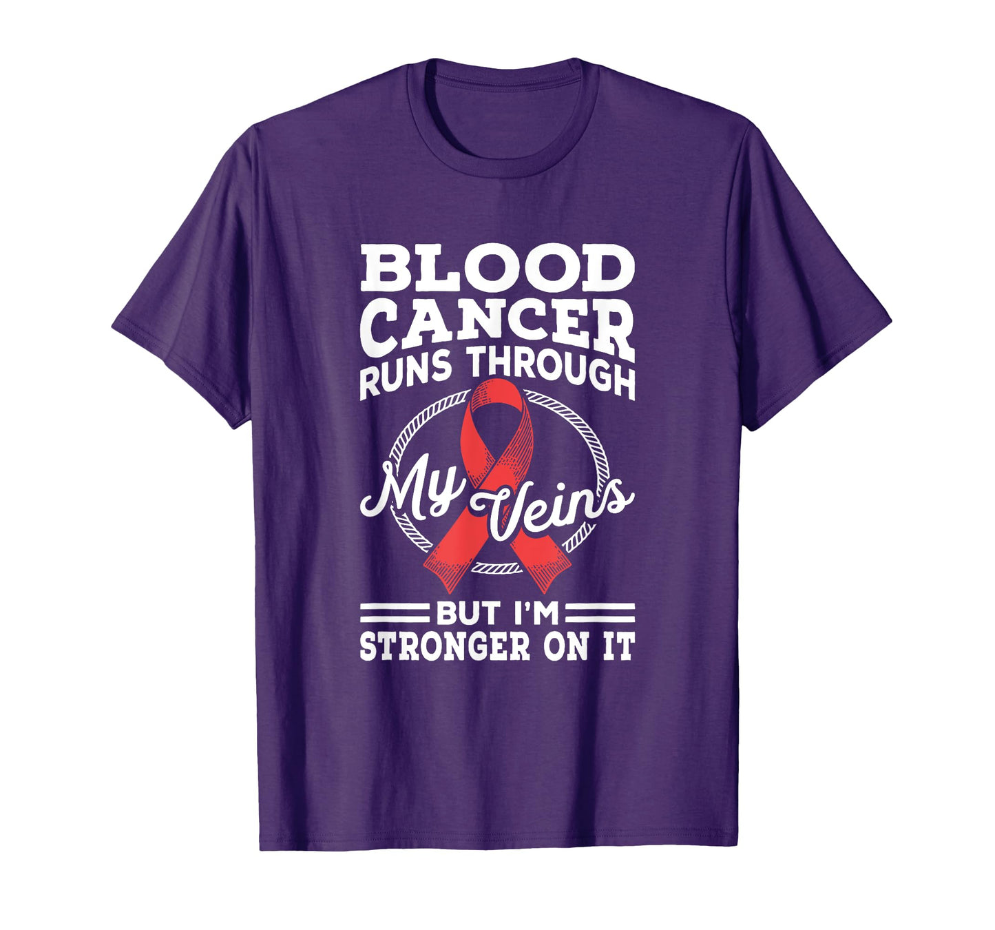 Stronger On It Blood Cancer Awareness Blood Cancer Ribbon T-Shirt