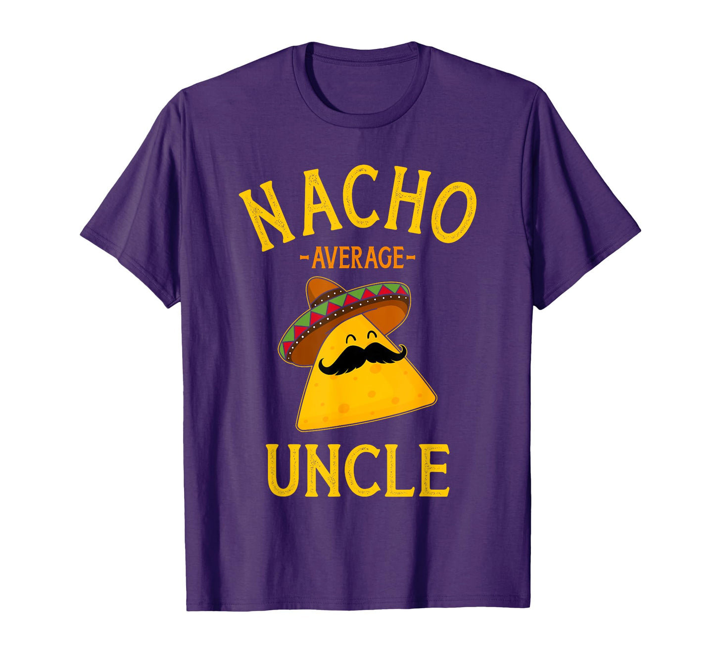 Nacho average uncle for Cinco de Mayo and fathers day T-Shirt
