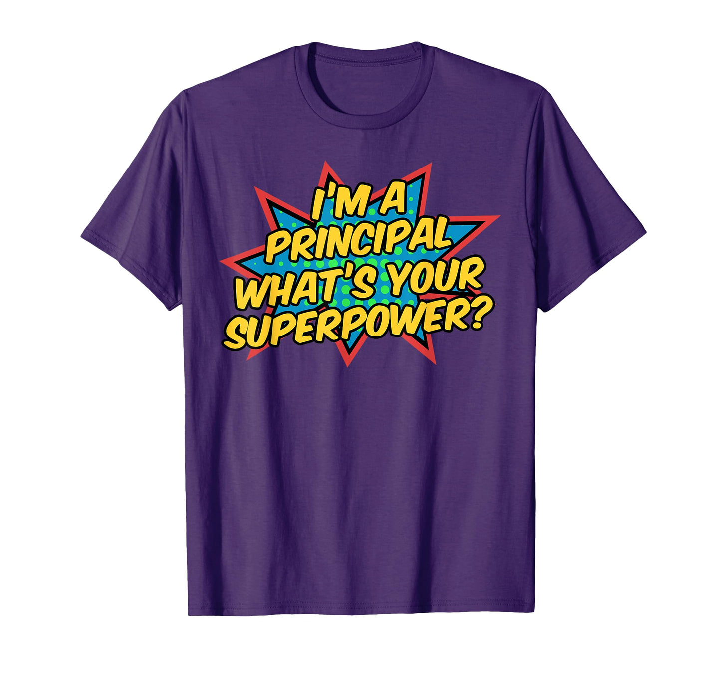 Im A Principal Whats Your Superpower Super School Principal T-Shirt