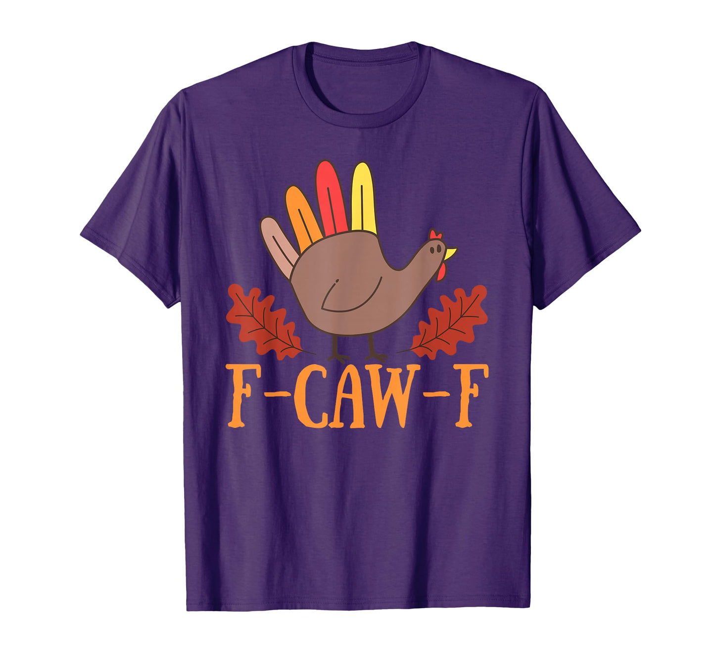 F-CAW-F Funny Meme Crow Turkey Thanksgiving Chicken Graphic T-Shirt