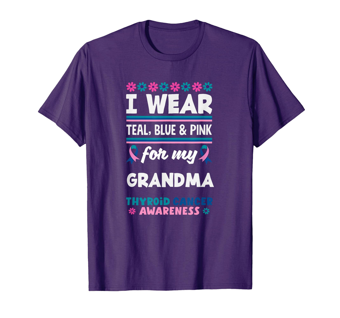 I Wear Teal, Blue & Pink for My Grandma Thyroid Cancer T-Shirt