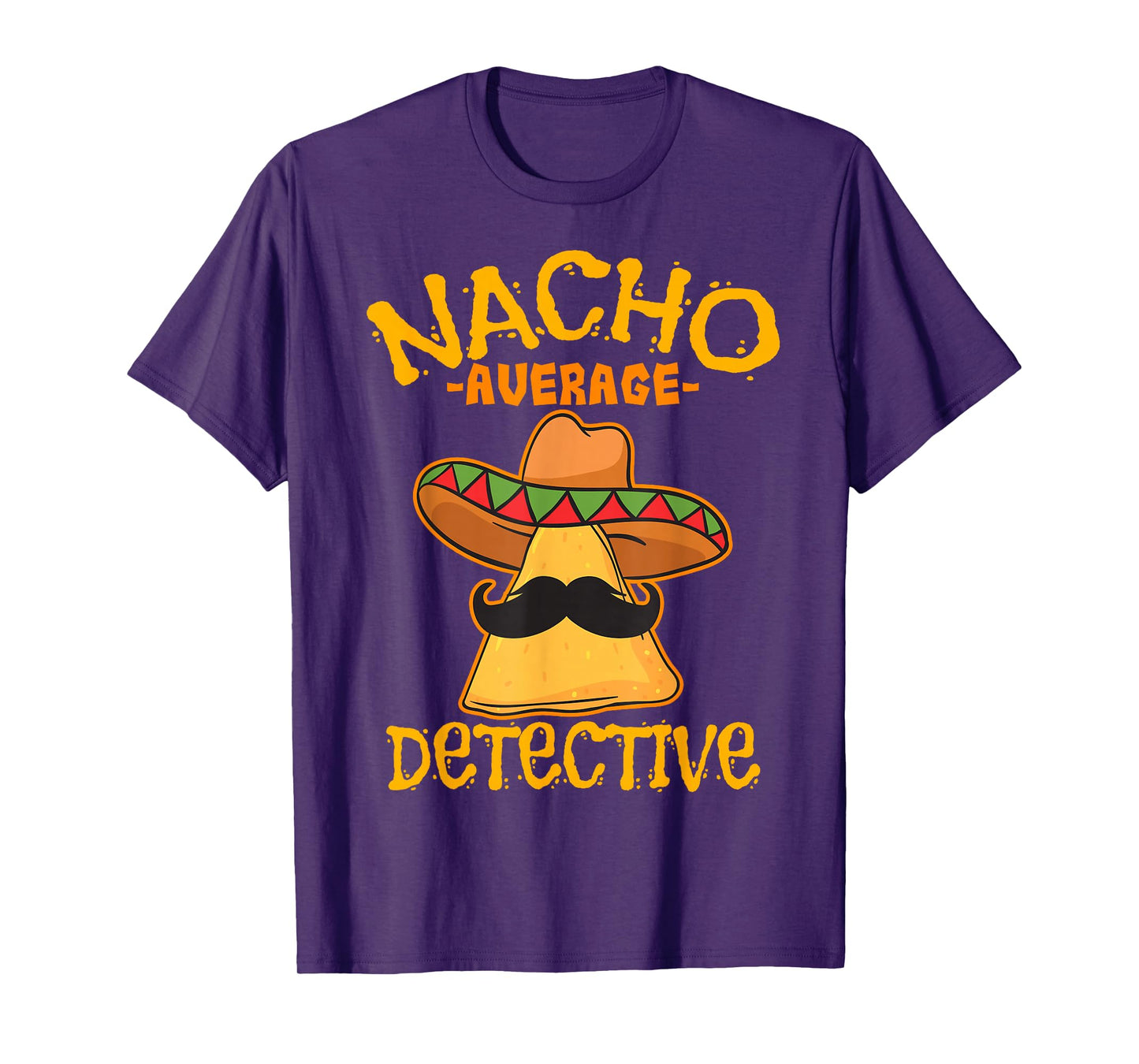 Nacho Average Detective Investigator Informer Cinco de Mayo T-Shirt
