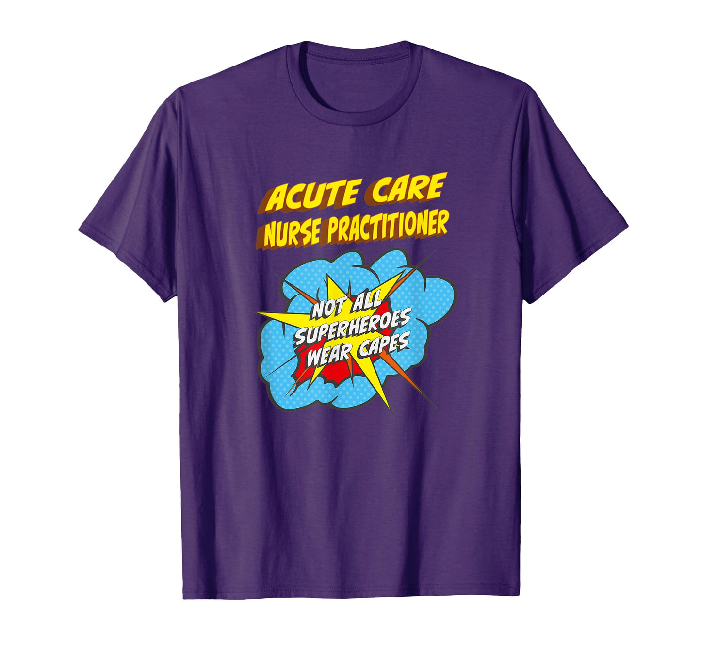 Acute Care Nurse Practitioner Funny Superhero Job T-Shirt