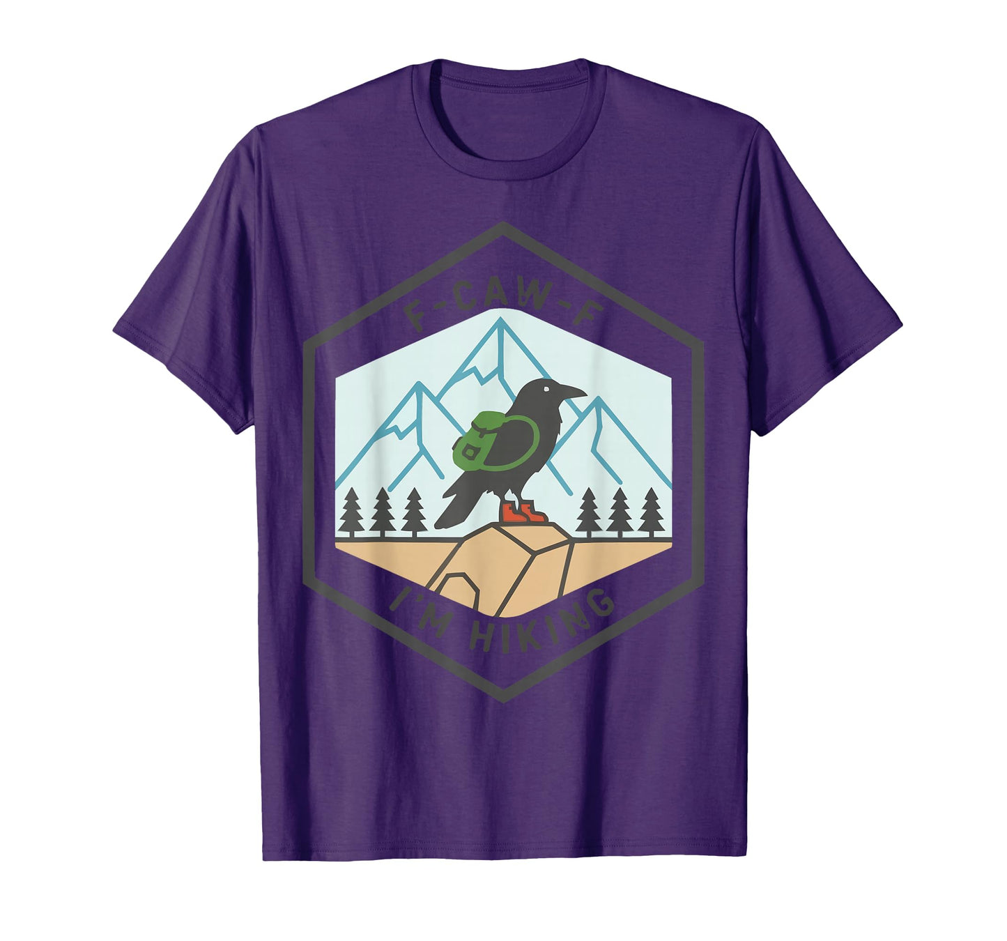 F-CAW-F I'm Hiking Crow Raven Trails Hike T-Shirt