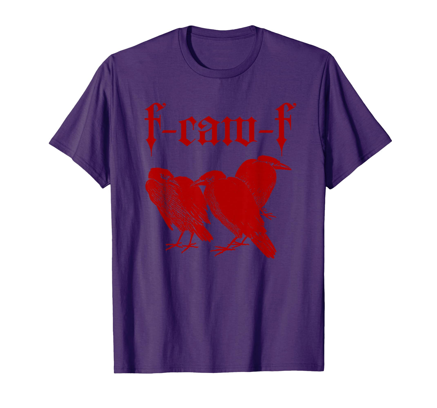 F-CAW-F (Raven Crow Graphic) T-Shirt