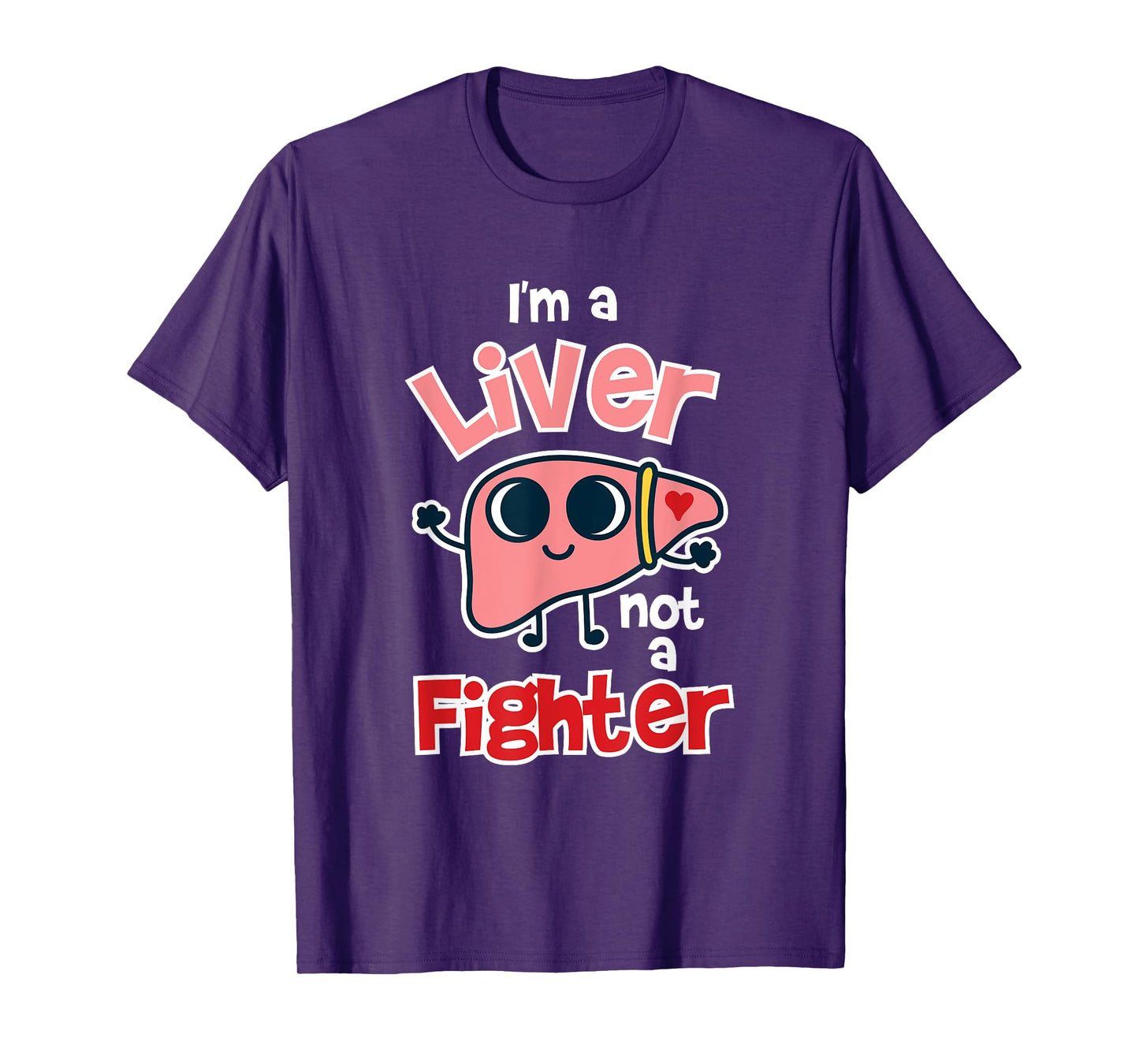 Funny Hepatology I'm A Liver Not A Fighter Design T-Shirt