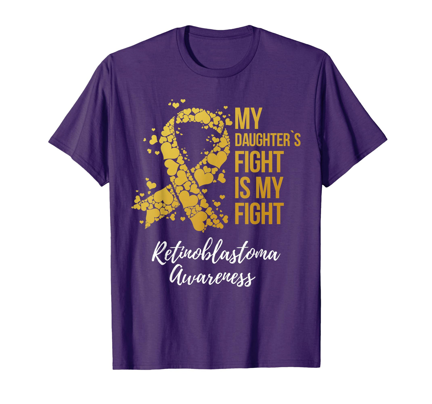 My Daughter’s Fight Is My Fight Retinoblastoma Awareness T-Shirt