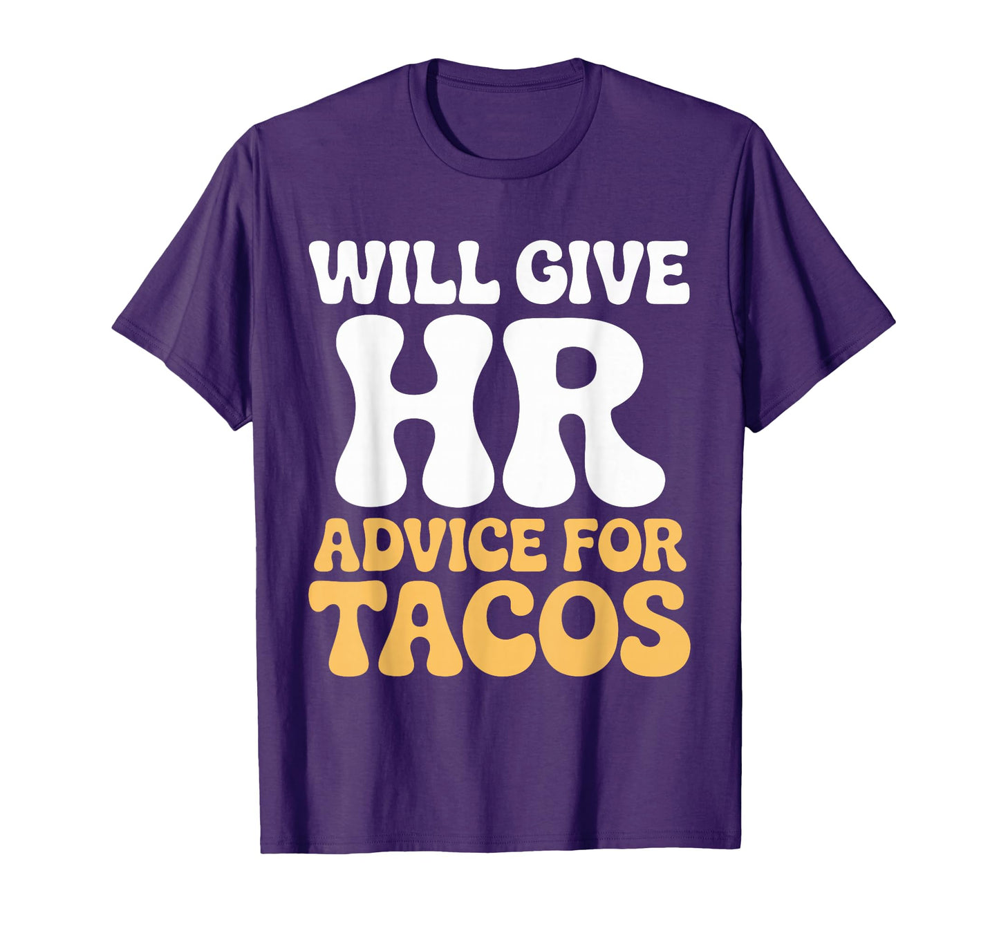 Will Give HR Advice for Tacos Funny Human Resources Humor T-Shirt