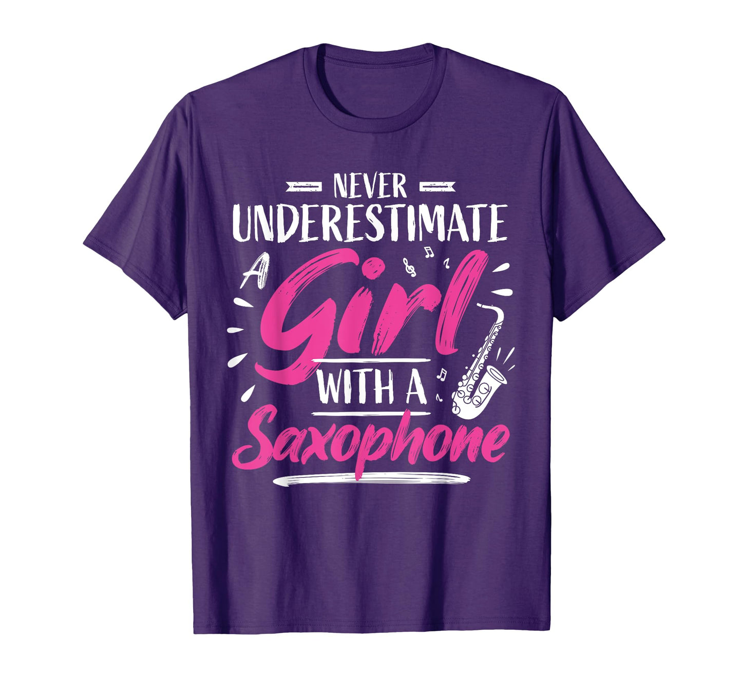 Saxophonist Saxist Sax Never Underestimate A Girl Saxophone T-Shirt