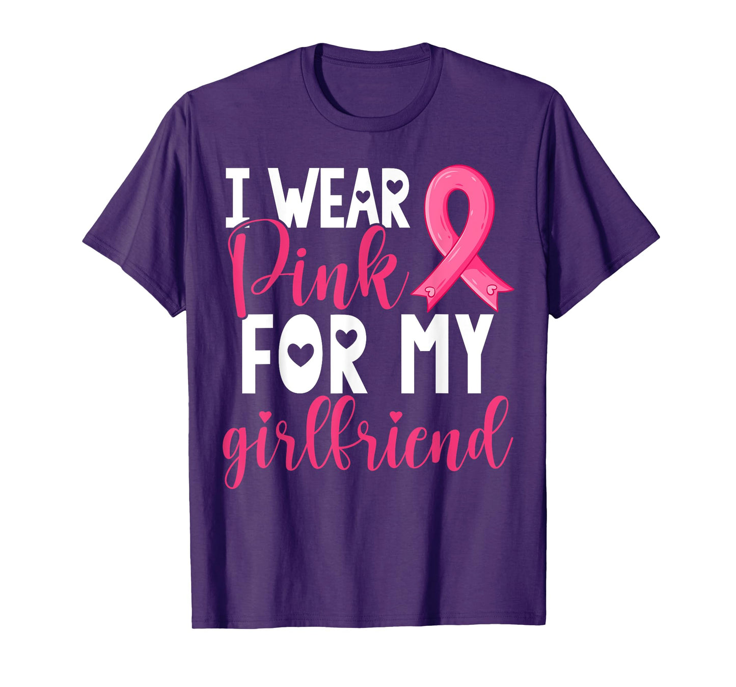 I Wear Pink For My Girlfriend Breast Cancer Awareness T-Shirt