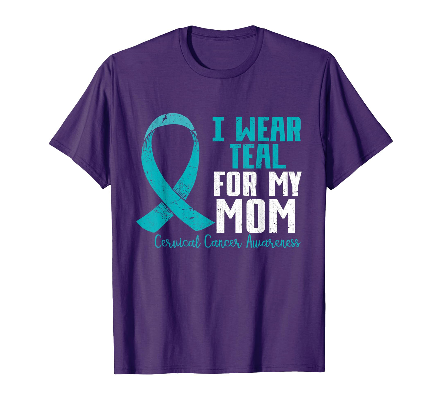 I Wear Teal For My Mom Teal Ribbon Cervical Cancer Awareness T-Shirt