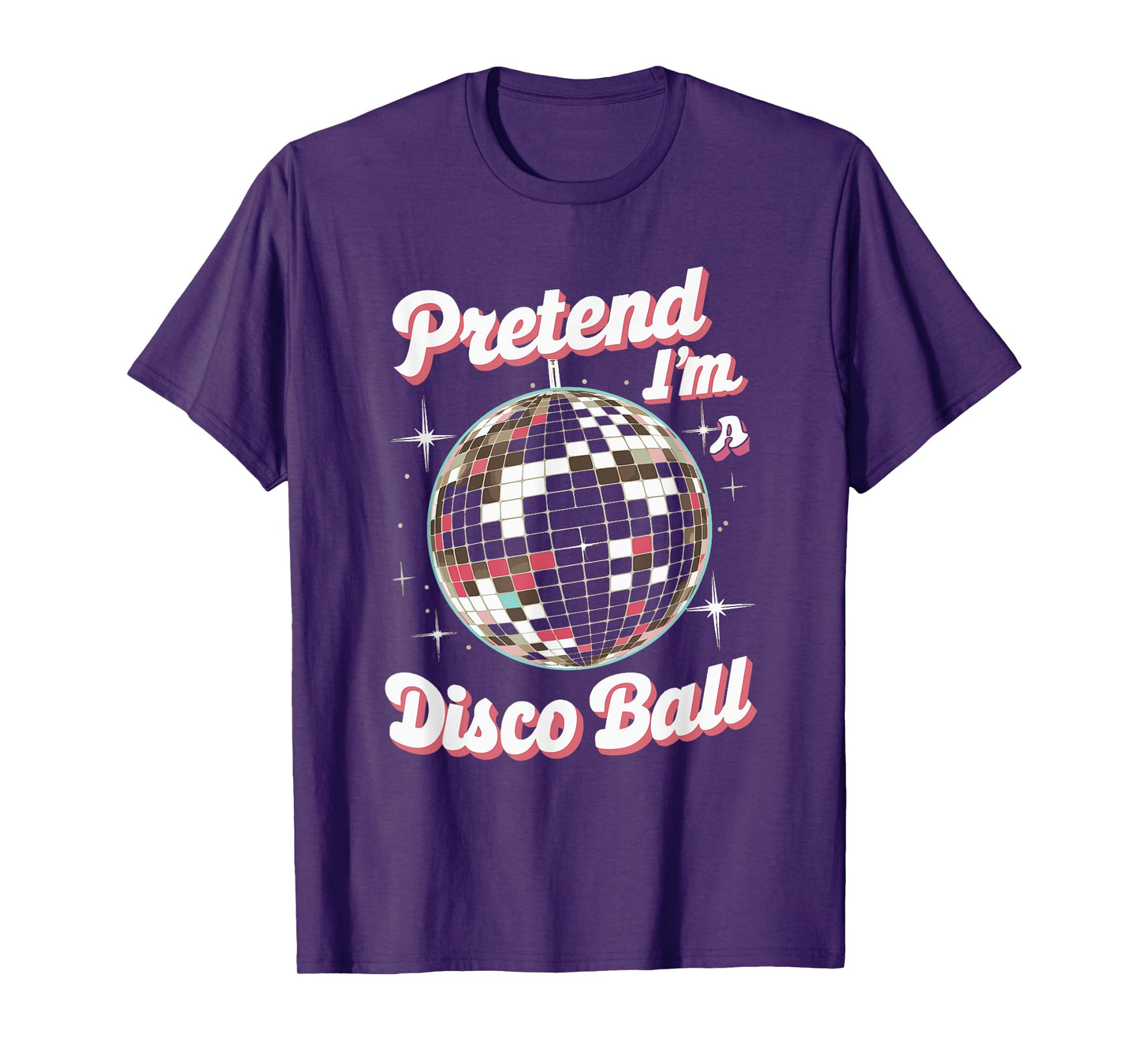 Pretend I'm A Disco Ball T-Shirt