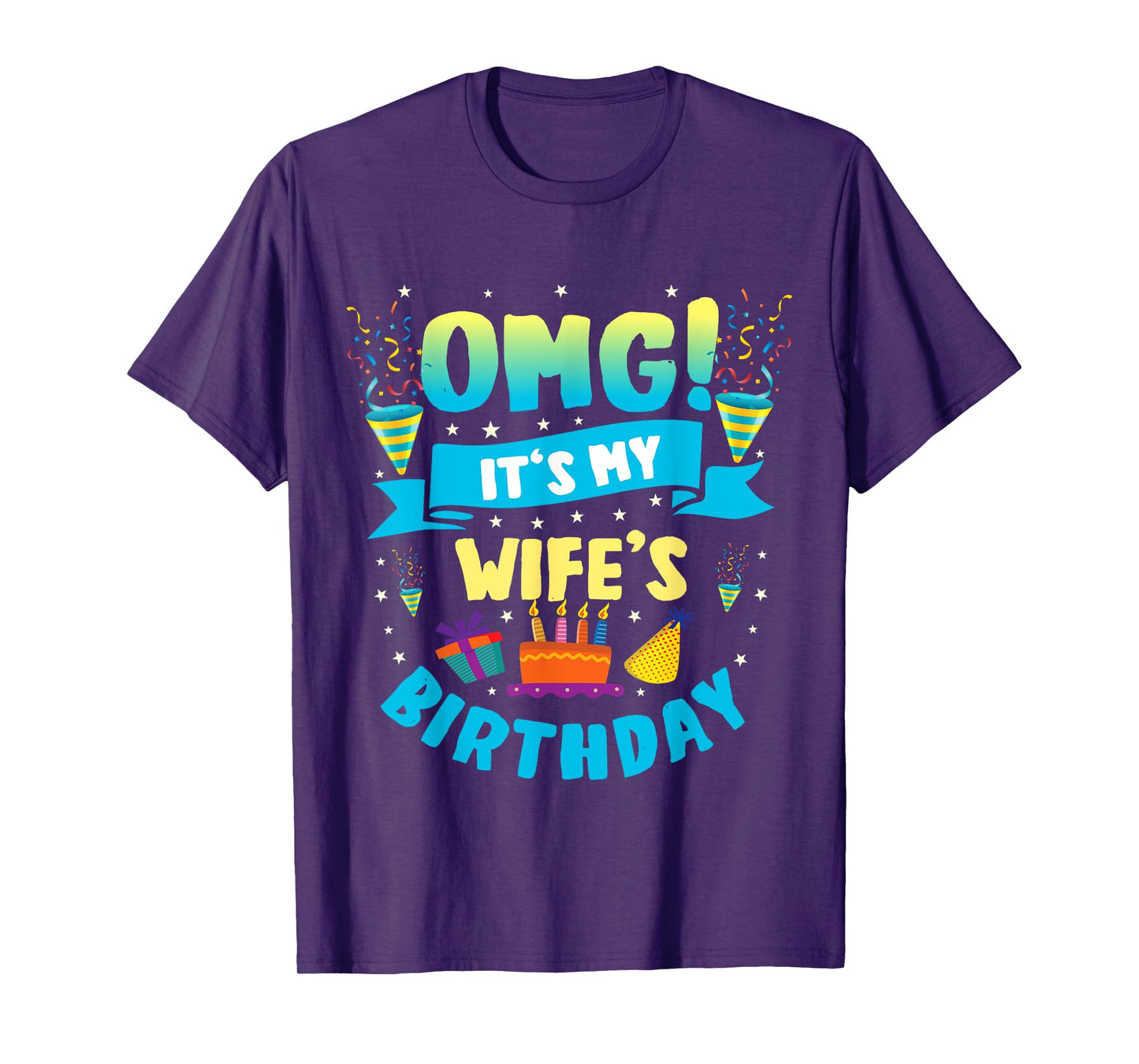 OMG It's My Wife Birthday T-Shirt