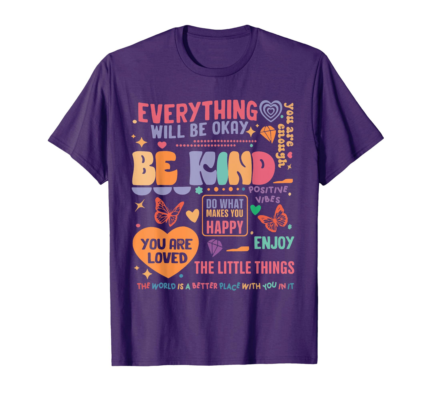 Mental Health Awareness Be Kind You Are Loved Self Care Tees T-Shirt