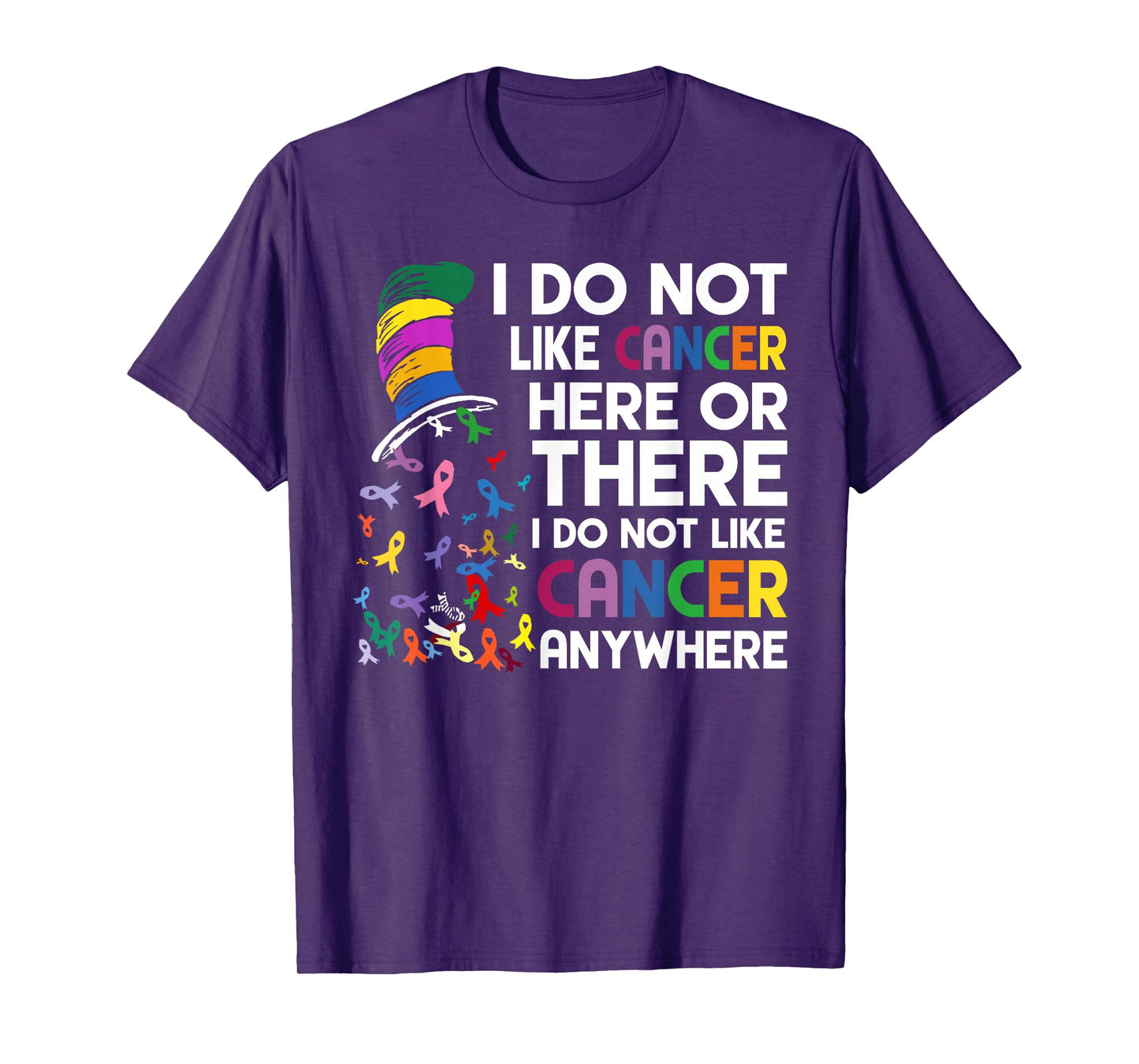 I do not like cancer here or there T-Shirt