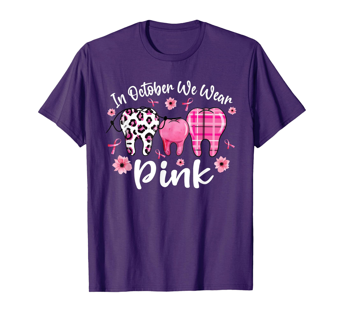In October We Wear Pink Teeth Dental Breast Cancer Awareness T-Shirt