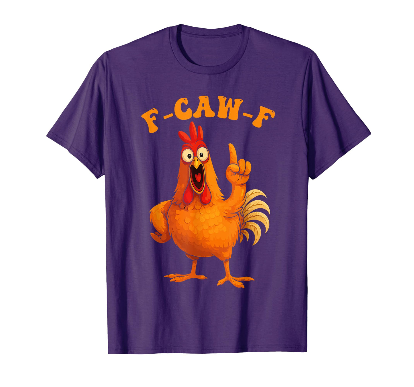F-Caw-F Funny Chicken Rooster Humor Quote Meme Women Men T-Shirt