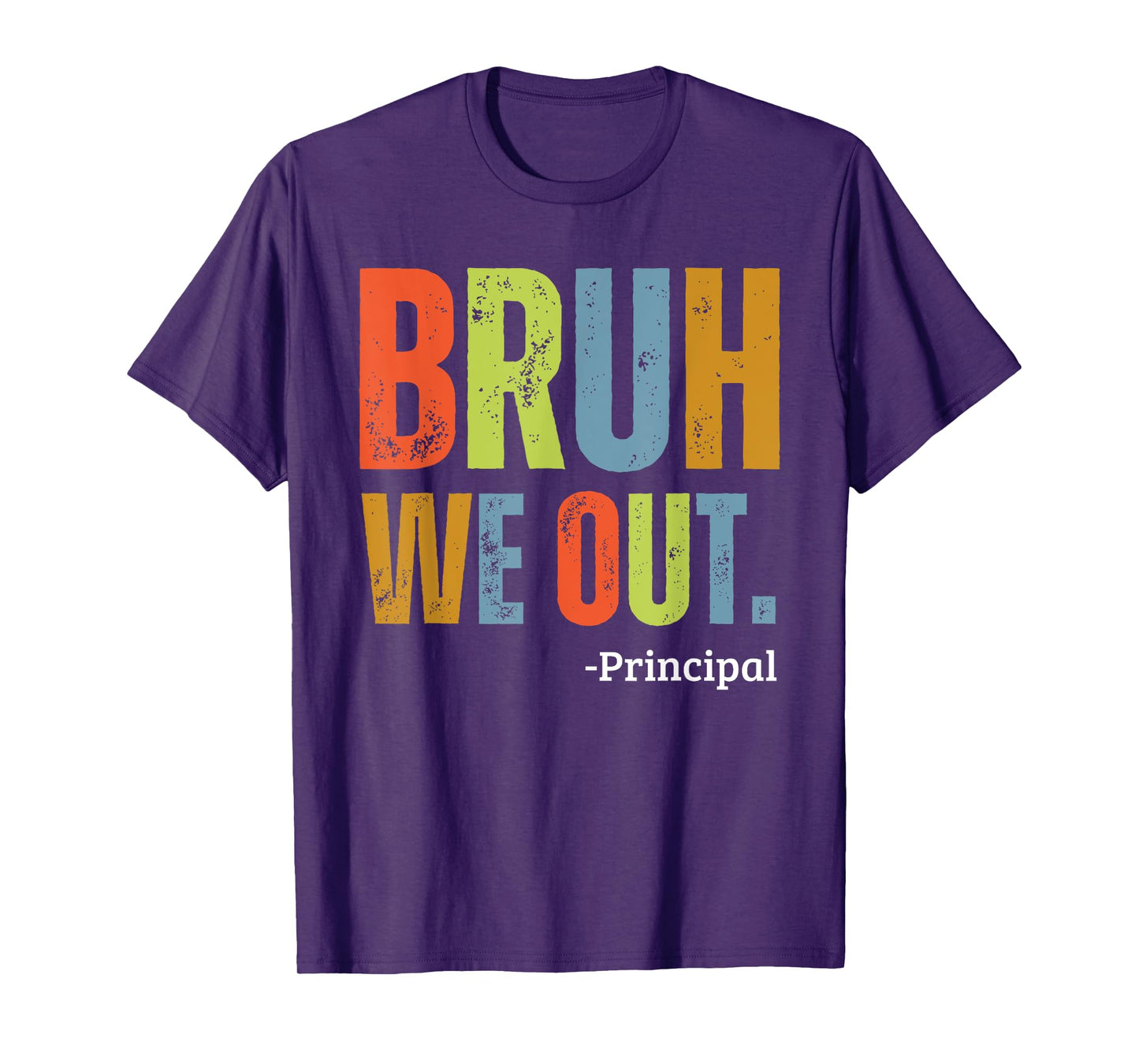 Bruh We Out Principal End Of School Year Teacher Summer Men Women Kids T-Shirt