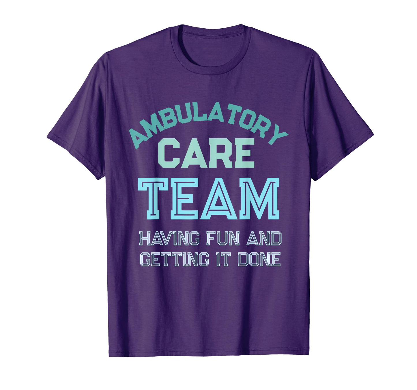 Ambulatory Care Nursing Week Appreciation Outpatient Team T-Shirt