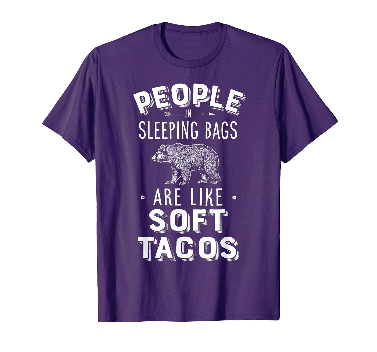 People In Sleeping Bags Are Like Soft Tacos Camper Camping T-Shirt