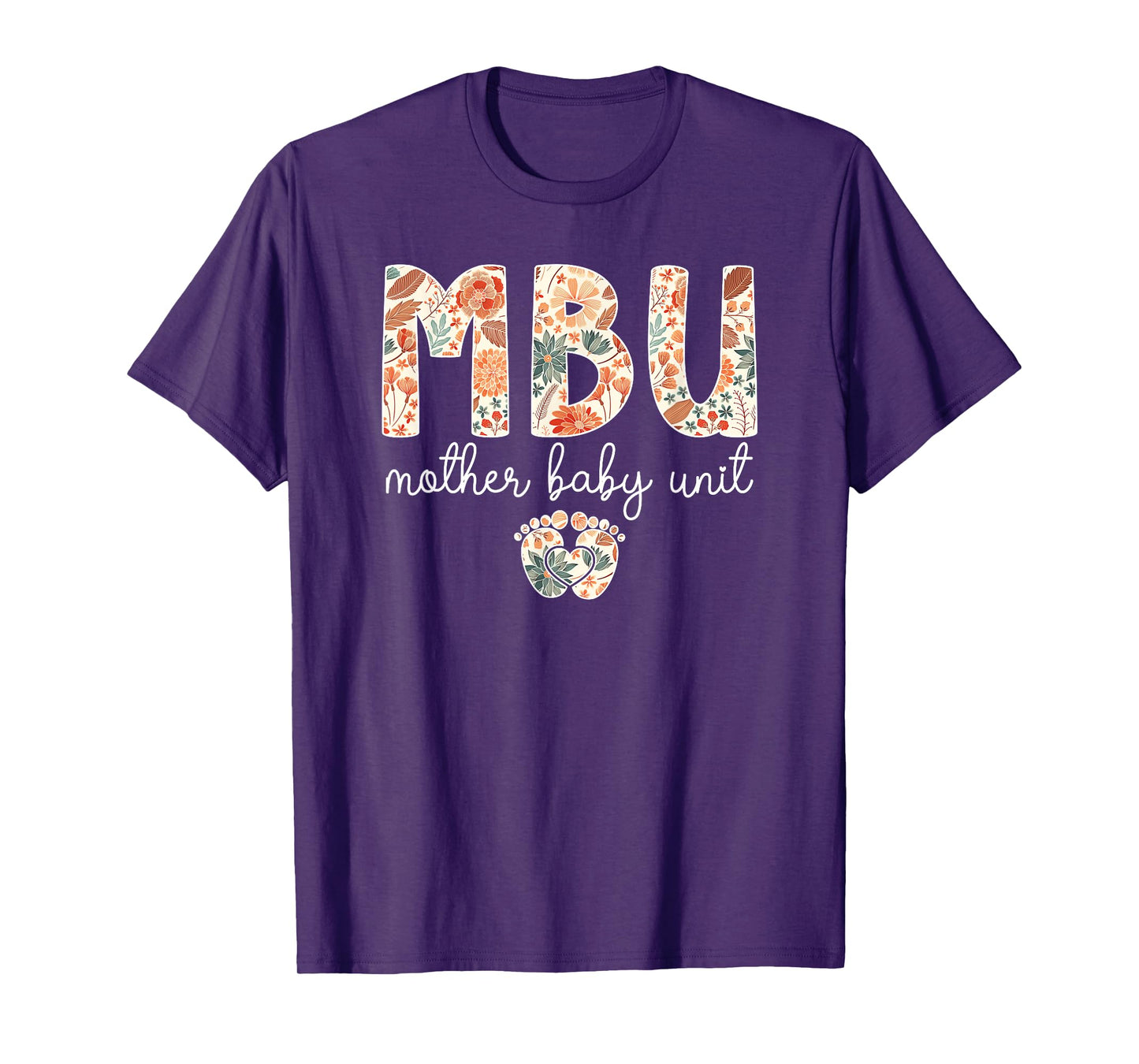 MBU Mother Baby Unit Mother Baby Nurse Postpartum Nurse T-Shirt